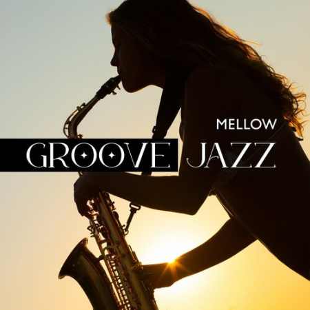 d5950817 0b13 47f4 b909 36e82d497f34 - Smooth Jazz Music Academy - Mellow Groove Jazz (2022)