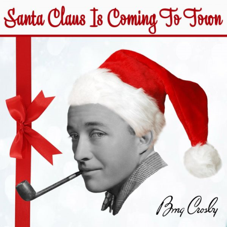 Bing Crosby - Santa Claus Is Coming to Town (2020)