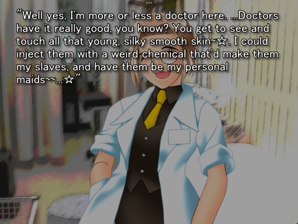 still image from the original higurashi visual novel showing Coach on the screen dressed in his doctors coat. He is smiling and saying “Well yes. I’m more or less a doctor here. …Doctors have it really good, you know? You get to see and touch all that young, silky smooth skin~ I could inject them with a weird chemical that’d make them my slaves, and have them be my personal maids”