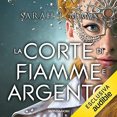 Sarah J. Maas - La corte di fiamme e argento (2022) (mp3 - 128 kbps)