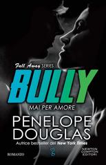 Penelope Douglas – The Fall Away Vol. 1. Mai per amore. Bully (2023)