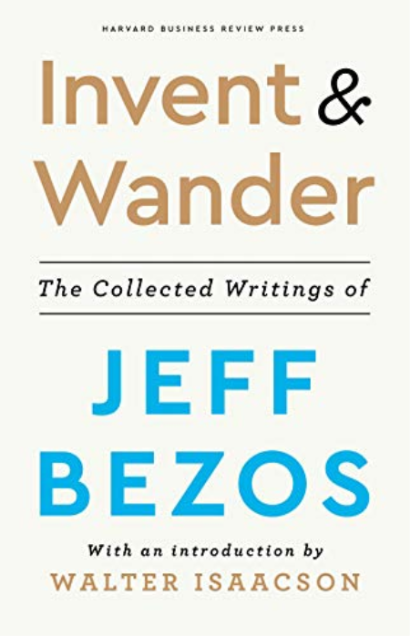 Invent and Wander: The Collected Writings of Jeff Bezos, With an Introduction by Walter Isaacson (True PDF)