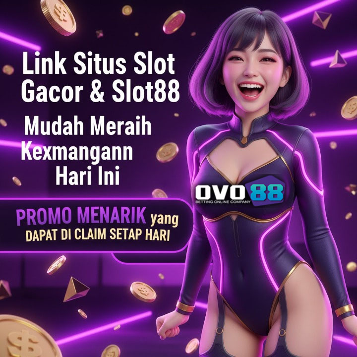 Ovo88: Link Situs Slot Gacor & Slot88 Mudah Meraih Kemenangan Hari Ini