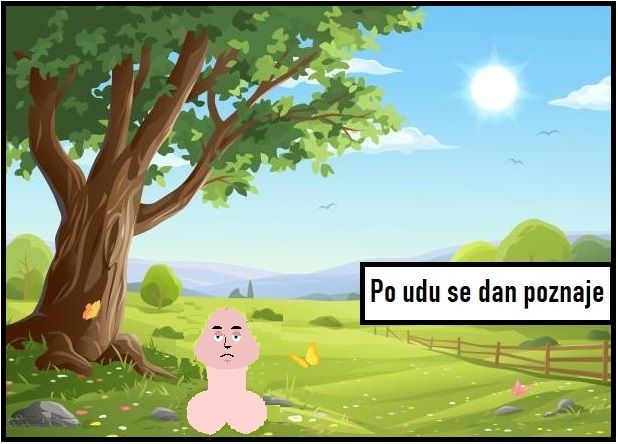 PO UDU SE DAN POZNAJE