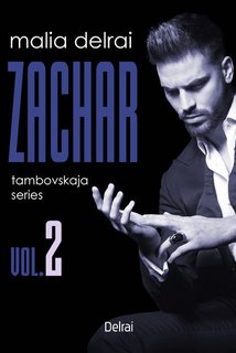 Malia Delrai - Tambovskaja series Vol. 2. Zachar (2024)