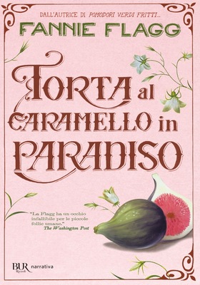 Fannie Flagg - Torta al caramello in Paradiso (2023)