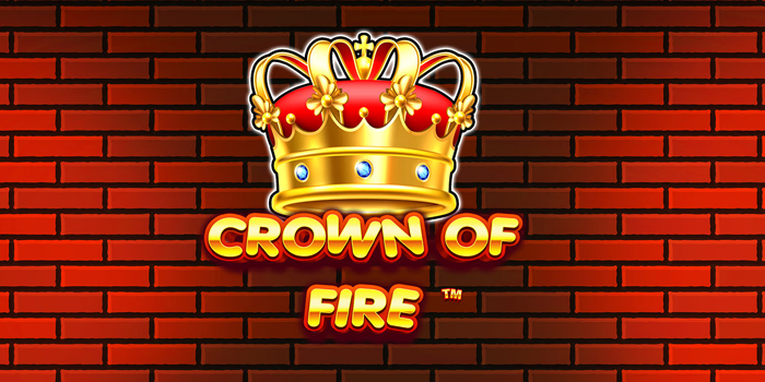 Situs Slot Crown of Fire dengan Bonus Member Baru