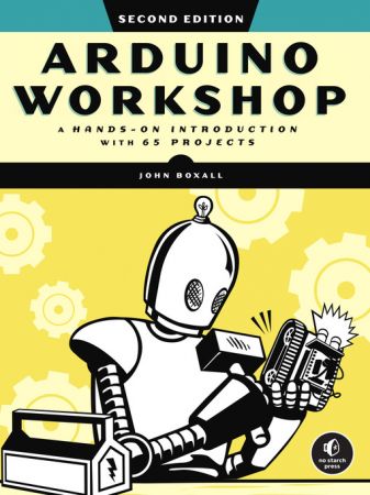 Arduino Workshop: A Hands-on Introduction with 65 Projects, 2nd Edition (True AZW)