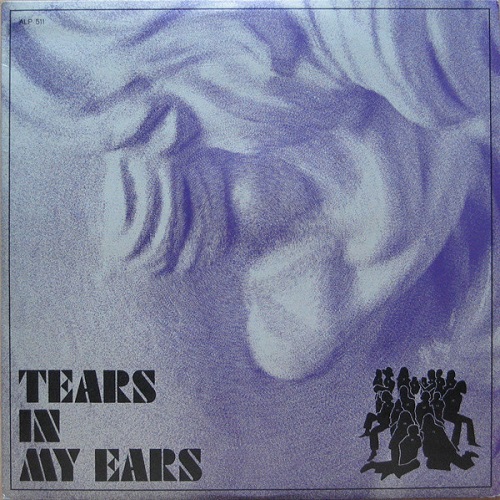 Tears - Tears In My Ears (1974)