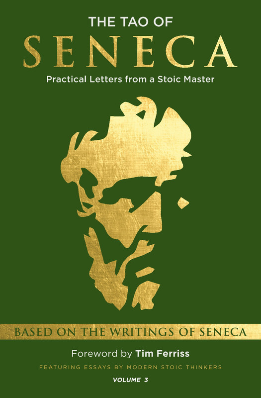 The Tao of Seneca Practical Letters from a Stoic Master, Volume 3