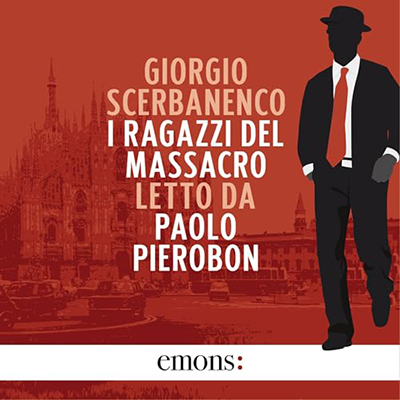 Giorgio Scerbanenco - I ragazzi del massacro꞉ Un'indagine di Duca Lamberti (2024) (mp3 - 128 kbps)