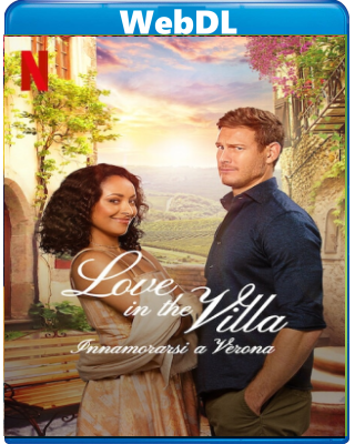 Love in the Villa - Innamorarsi a Verona (2022) WEBDL 720p x264 E-AC3+AC3 ITA ENG
