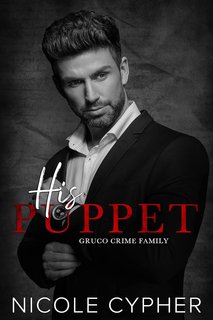 Nicole Cypher - Famiglia Criminale Gruco Vol. 4. His Puppet (2024)