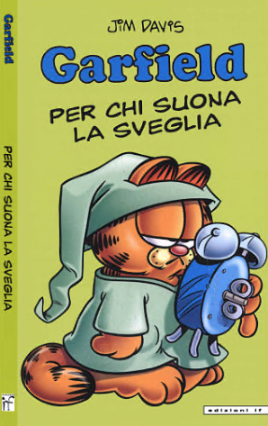 Comics & Cartoons v2 02 – Garfield 01, Per chi suona la sveglia (If 2004-10)