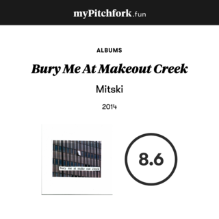 my-Pytchfork-Bury-Me-At-Makeout-Creek.pn