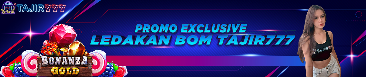 PROMO EXCLUSIVE LEDAKAN BOM TAJIR777