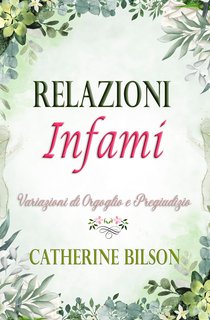 Catherine Bilson - Relazioni Infami. Una Variazione di Orgoglio e Pregiudizio (2024)