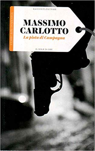 Massimo Carlotto - La pista di Campagna (2015)