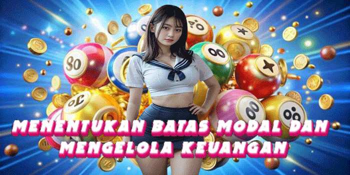 Menentukan Batas Modal Dan Mengelola Keuangan