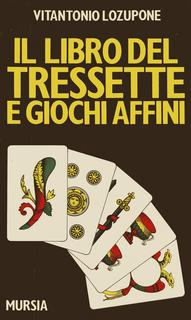 Vitantonio Lozupone - Il libro del tressette e giochi affini (1981)
