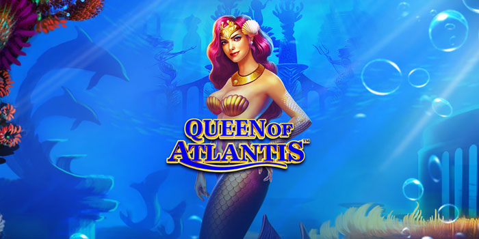 Cara Kunci Bonus Game Di Slot Queen of Atlantis