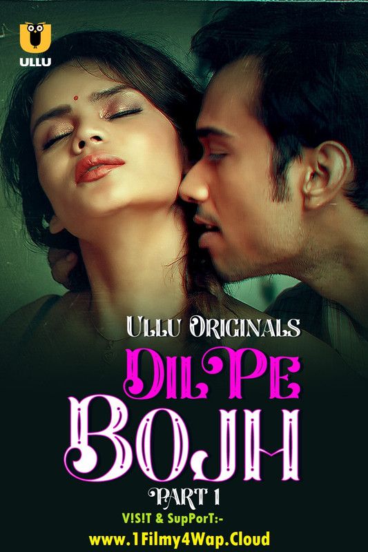 Dil Pe Bojh Part-1 (2025) Ullu Hindi Originals Web Series WEB-DL X264 AAC 1080p | 720p | 480p | Download