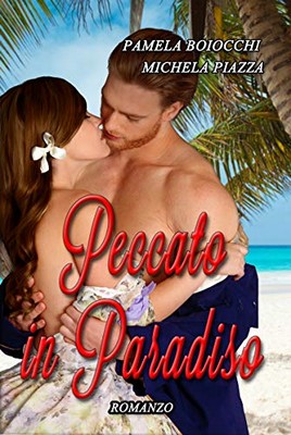 Michela Piazza, Pamela Boiocchi - Peccato in Paradiso (2019)