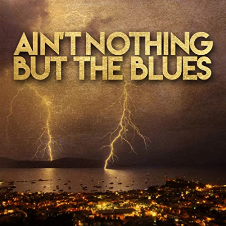 VA - Ain't Nothing but the Blues (2020)