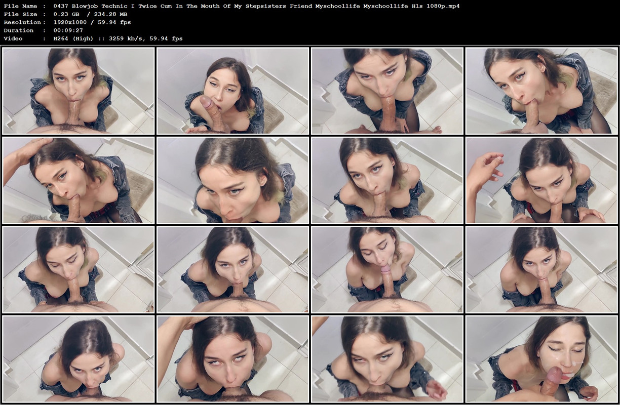 0437 Blowjob Technic I Twice Cum In The Mouth Of My Stepsisters Friend Myschoollife Myschoollife Hls