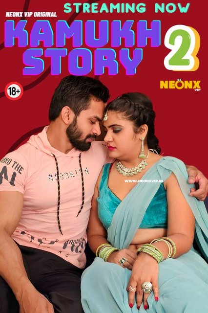 Kamukh Story 2.0 (2024) Uncut NeonX Originals Short Film 720p HDRip H264 AAC 400MB Download