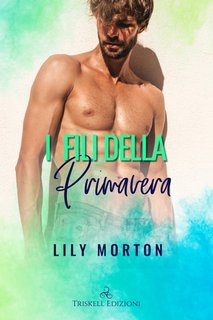 Lily Morton - I fili della primavera (2023)
