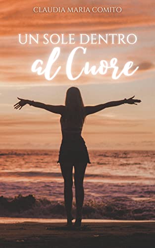 Claudia Maria Comito - Un sole dentro al cuore (2022)