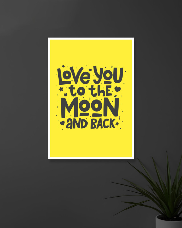 Love You To The Moon and Back | Typography | Quotes Posters