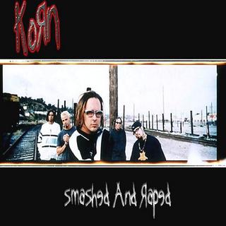 Korn - Smashed And Raped (1999).mp3 - 192 Kbps