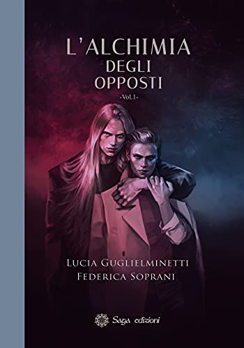 Federica Soprani, Lucia Guglielminetti - L'Alchimia degli opposti.  (Camelot vol.1 ) (2021)