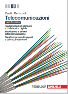 Onelio Bertazioli - Telecomunicazioni per informatica vol. 1 (2012)