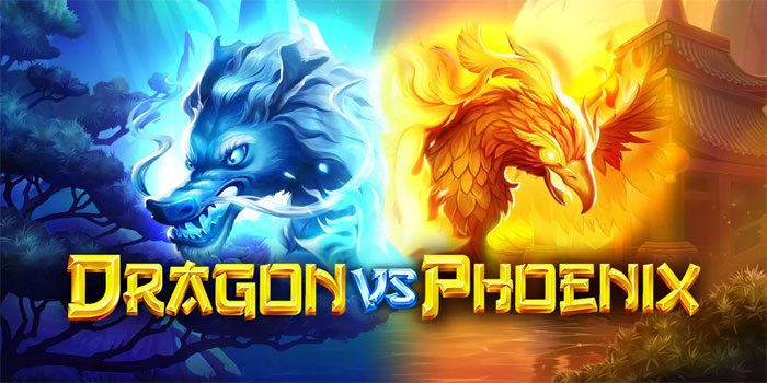 Atmosfer Legenda Tiongkok Dalam Slot Dragon vs Phoenix
