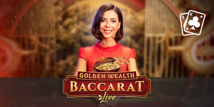 Rahasia Jitu dan Simpel Menang di Golden Wealth Baccarat Live