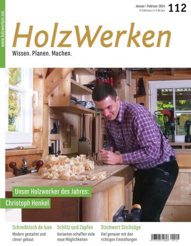 Cover: HolzWerken Magazin No 112 Januar-Februar 2024