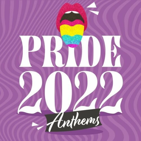 a60ab628 db03 483d b2bb fd888df10f68 - VA - Pride 2022 Anthems (2022)