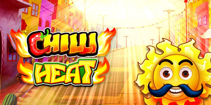 Rahasia Jackpot Slot Chilli Heat untuk Pemain Pemula