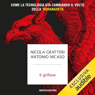 Nicola Gratteri, Antonio Nicaso - Il grifone (2023) (mp3 - 128 kbps)