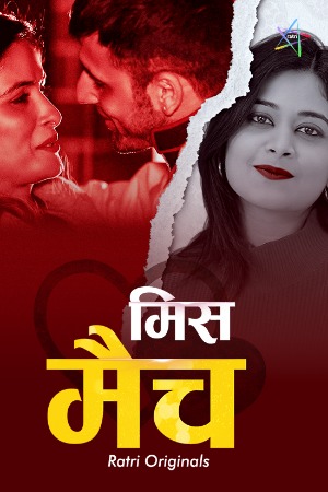 Mismatch (2024) Hindi (Season 01 Complet) | WEB-DL | 1080p | 720p | 480p | Ratri WEB Series | Download | Watch Online