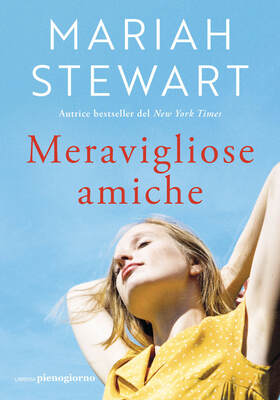 Mariah Stewart - Meravigliose amiche (2025)