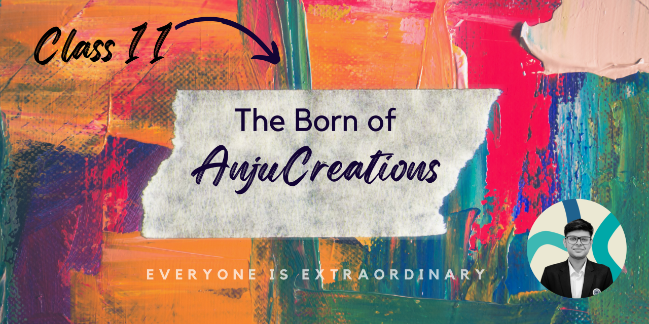 The Trauma of JEE Class 11 : The Born of AnjuCreations