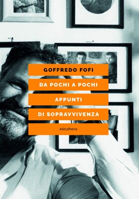 Goffredo Fofi - Da pochi a pochi appunti di sopravvivenza (2026)