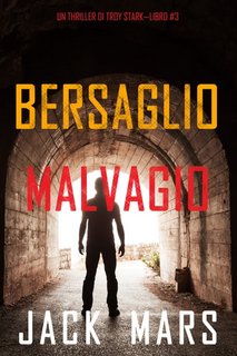 Jack Mars - Bersaglio malvagio (Troy Stark 3) (2023)