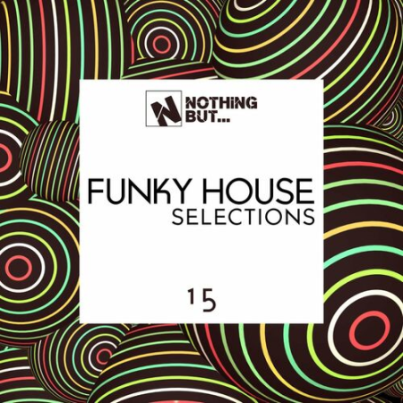 VA - Nothing But... Funky House Selections Vol.15 (2022)