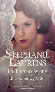 Stephanie Laurens - Cynster sister vol. 10 L'ultima occasione di Louisa Cynster (2019)
