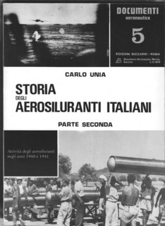Carlo Unia - Storia degli aerosiluranti italiani parte seconda (1974)